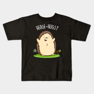 Hedge Hugs Cute Hedge Hog Pun Kids T-Shirt